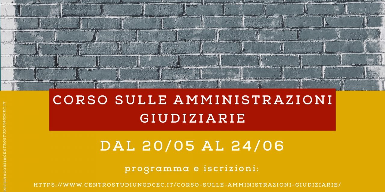 Corso sulle amministrazioni giudiziarie dal 20/05